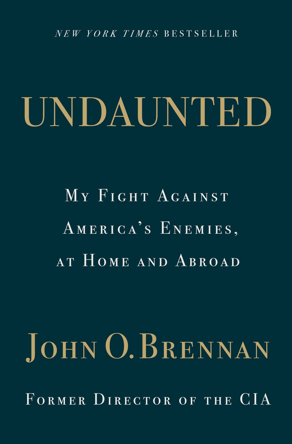 83+UNDAUNTED+cover Undaunted: My Fight Against America's Enemies, at Home and Abroad by John O. Brennan